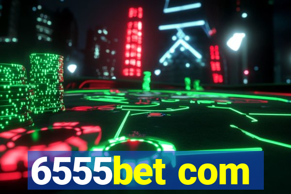 6555bet com